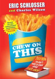 Chew on This by Eric Schlosser and Charles Wilson