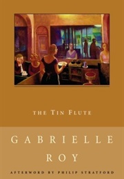 The Tin Flute (Gabrielle Roy)