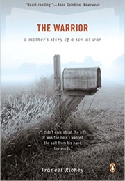 The Warrior: A Mother's Story of a Son at War (Frances Richey)