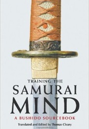 Training the Samurai Mind: A Bushido Sourcebook (Thomas Cleary)