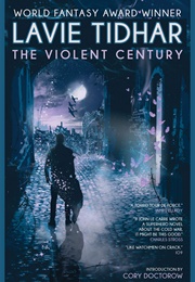 The Violent Century (Lavie Tidhar)