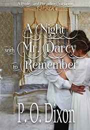 A Night With Mr. Darcy to Remember (P.O. Dixon)