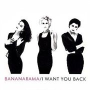 I Want You Back - Bananarama
