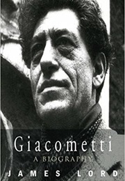 Giacometti: A Biography (James Lord)