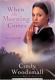 When the Morning Comes (Cindy Woodsmall)