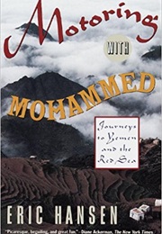 Motoring With Mohammed: Journeys to Yemen and the Red Sea (Eric Hansen)