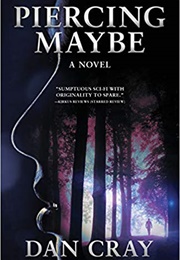 Piercing Maybe (Dan Cray)