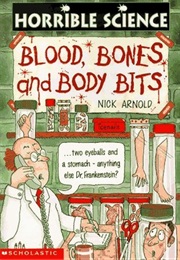 Blood, Bones and Body Bits (Nick Arnold)