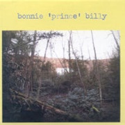 Bonnie "Prince" Billy - Bonnie "Prince" Billy