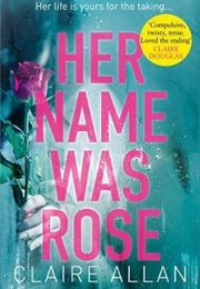 Her Name Was Rose (Claire Allan)