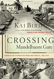 Crossing Mandelbaum Gate (Kai Bird)
