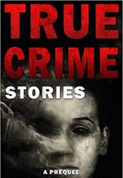 True Crimes: A Prequel (Jack Rosewood)