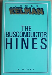The Busconductor Hines (James Kelman)