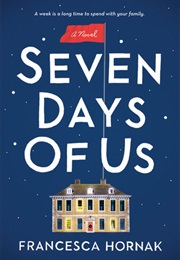 Seven Days of Us (Francesca Horank)