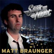 Soak Up the Night - Matt Braunger