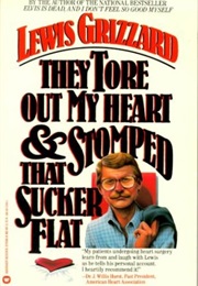 They Tore Out My Heart and Stomped That Sucker Flat (Lewis Grizzard)