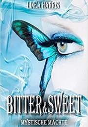 Bitter &amp; Sweet (Linea Harris)