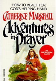 Adventures in Prayer (Catherine Marshall)