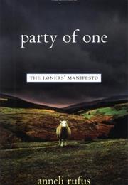 Party of One: The Loner&#39;s Manifesto