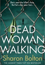 Dead Woman Walking (Sharon Bolton)