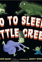 Go to Sleep, Little Creep (David Quinn)