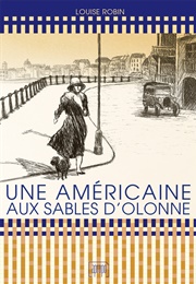 Une Américaine Aux Sables D'Olonne (Louise Robin)