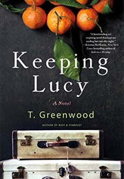 Keeping Lucy (T. Greenwood)