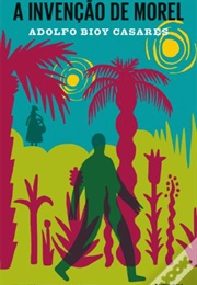 A Invenção De Morel (Adolfo Bioy Casares)