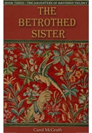 The Betrothed Sister (Carol McGrath)