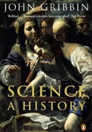 Science: A History (John Gribbin)