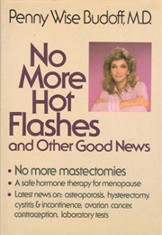No More Hot Flashes and Other Good News (Penny Wise Budoff)