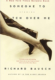 Someone to Watch Over Me (Richard Bausch)