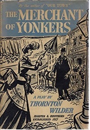 Merchant of Yonkers (Thornton Wilder)