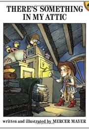 There's Something in the Attic (Mercer Mayer)