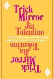 Trick Mirror (Jia Tolentino)