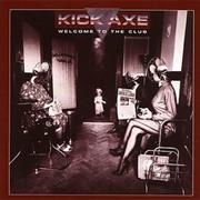 Kick Axe - Welcome to the Club