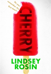 Cherry (Lindsey Rosin)