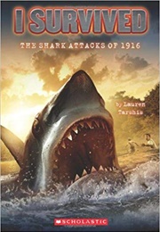 I Survived the Shark Attacks of 1916 (Lauren Tarshis)