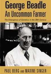 George Beadle, an Uncommon Farmer