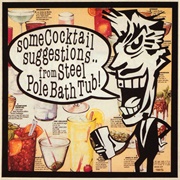 Steel Pole Bath Tub - Some Cocktail Suggestions