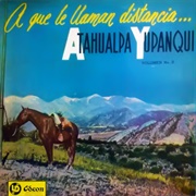 A Que Le Llaman Distancia, Vol. 8 – Atahualpa Yupanqui (1960)