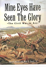 Mine Eyes Have Seen the Glory (Harold Holzer)