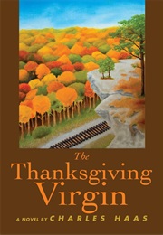 The Thanksgiving Virgin (Charles Haas)