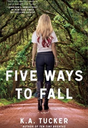 Five Ways to Fall (K.A. Tucker)