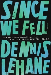 Since We Fell (Dennis Lehane)