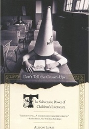 Don't Tell the Grown-Ups (Alison Lurie)