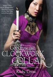 The Girl in the Clockwork Collar (Kady Cross)