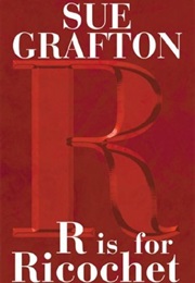 R Is for Ricochet (Sue Grafton)