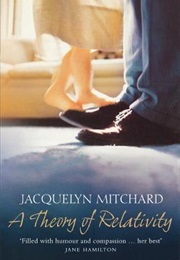 A Theory of Relativity (Jacquelyn Mitchard)