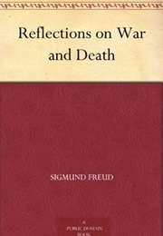 Thoughts for the Times on War and Death (Sigmund Freud)